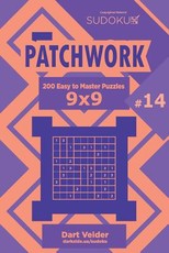 Sudoku Patchwork - 200 Easy to Master Puzzles 9x9 (Volume 14)