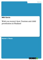 Wish you weren't here. Tourism and child prostitution in Thailand