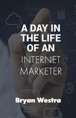 A Day In The Life of An Internet Marketer