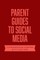 Parent Guides to Social Media