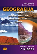Geografija. Afrika. Australija ir Okeanija. Arktis ir Antarktida. Amerika. Mokymo(si) medžiaga 7 klasei