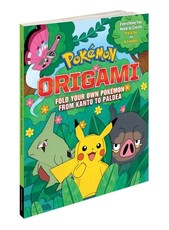 PokÃÂ©mon Origami: Fold Your Own PokÃÂ©mon from Kanto to Paldea