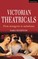 Victorian Theatricals