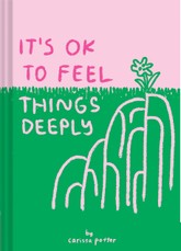It's OK to Feel Things Deeply