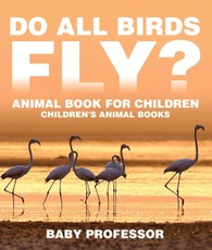 Do All Birds Fly? Animal Book for Children | Children's Animal Books