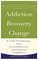 Addiction, Recovery, Change