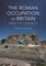 The Roman Occupation of Britain and its Legacy