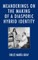 Meanderings on the Making of a Diasporic Hybrid Identity
