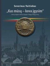 „Kas mūsų – kova įgysim“. Lietuvių žvalgybos vaidmuo sujungiant Didžiąją ir Mažąją Lietuvą