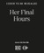 Her Final Hours