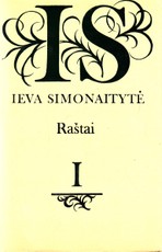 Ieva Simonaitytė. Raštai I tomas Ieva Simonaitytė. Raštai I tomas