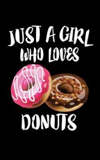 Just A Girl Who Loves Donuts