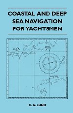 Coastal and Deep Sea Navigation for Yachtsmen