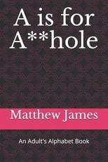 A is for A**hole