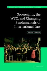 Sovereignty, the Wto, and Changing Fundamentals of International Law
