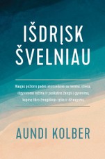 IŠDRĮSK ŠVELNIAU. Naujas požiūris padės atsisveikinti su nerimu, stresu, išgyvenimo režimu ir paskatins žengti į gyvenimą, kupiną tikro žmogiškojo ryšio ir džiaugsmo