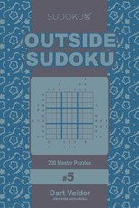 Outside Sudoku - 200 Master Puzzles 9x9 (Volume 5)