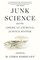 Junk Science and the American Criminal Justice System
