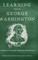 Learning Through George Washington