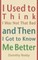 I Used to Think I Was Not That Bad and Then I Got to Know Me Better