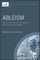 Ableism: The Causes and Consequences of Disability Prejudice