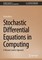 Stochastic Differential Equations in Computing
