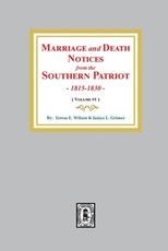Marriage and Death Notices from the Southern Patriot, 1815-1830. (Volume #1)