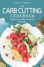 The Carb Cutting Cookbook