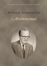 Atsiminimai. Antanas Juknevičius