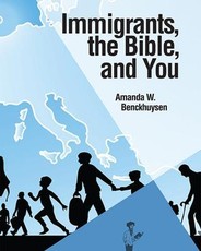 Immigrants, the Bible, and You