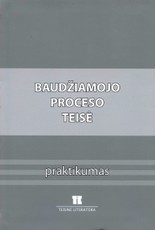 Baudžiamojo proceso teisė. Praktikumas