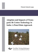 Adoption and Impacts of Transgenic Bt Cotton Technology in India: A Panel Data Approach