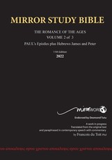 11th Edition Paperback MIRROR STUDY BIBLE VOLUME 2 of 3 - Paul's Brilliant Epistles & The Amazing Book of Hebrews also, James - The Younger Brother of Jesus & Portions of Peter