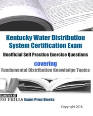 Kentucky Water Distribution System Certification Exam Unofficial Self Practice Exercise Questions