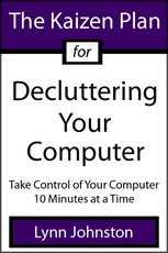 Kaizen Plan for Decluttering Your Computer: Take Control of Your Computer 10 Minutes at a Time