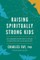 Raising Spiritually Strong Kids