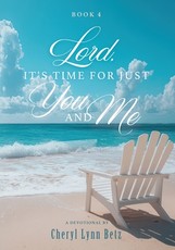Lord, It's Time for Just You and Me