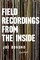 Field Recordings from the Inside