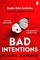 Bad Intentions