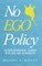 No EGO Policy