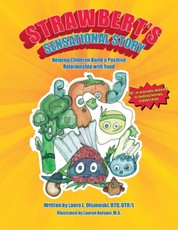 Strawbert's Sensational Story: Helping Children Build a Positive Relationship With Food