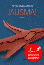 JAUSMAI. Nostalgiškas romanas skraidina į 2009-uosius. Su autografu! JAUSMAI. Nostalgiškas romanas skraidina į 2009-uosius. Su autografu!