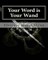 Your Word is Your Wand