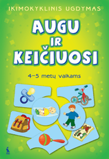 Augu ir keičiuosi. Ugdomasis žaidimas 4–5 metų vaikams