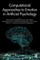 Computational Approaches to Emotion in Artificial Psychology