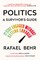 Behr, R: Politics: A Survivor's Guide
