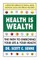 Health Is Wealth