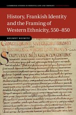History, Frankish Identity and the Framing of Western Ethnicity, 550-850