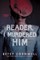 Reader, I Murdered Him