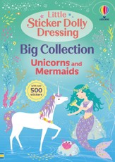 Little Sticker Dolly Dressing Big Collection: Unicorns and Mermaid